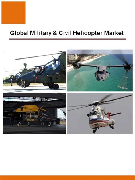 Global Helicopters (Military, Civil and Commercial) Market Report .